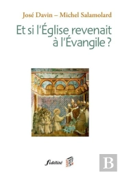 Et Si L'Eglise Revenait À L'Evangile ?
