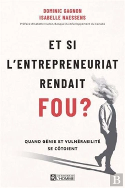 Bertrand.pt - Et Si L'Entrepreneuriat Rendait Fou ? Quand Génie Et Vulnérabilité Se Côtoient
