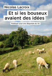 Et Si Les Bouseux Avaient Des Idees - Plaidoyer Pour Une Diagonale De Vie