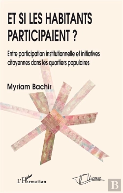 Bertrand.pt - Et Si Les Habitants Participaient ? Entre Participation Institutionnelle Et Initiatives Citoyennes Dans Les Quartiers Populaires