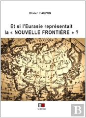 Et Si L'Eurasie Représentait La Nouvelle Frontière