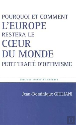 Bertrand.pt - Et Si L'Europe Restait Le Coeur Du Monde ? ; Petit Traité D'Optimisme