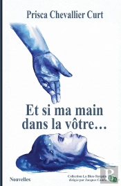 Et Si Ma Main Dans La Vôtre...