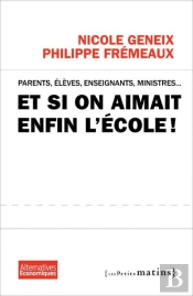 Et Si On Aimait Enfin L'Ecole ?