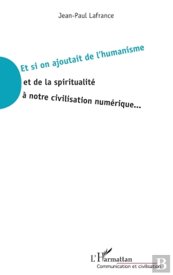 Bertrand.pt - Et Si On Ajoutait De L'Humanisme Et De La Spiritualité À Notre Civilisation Numérique...