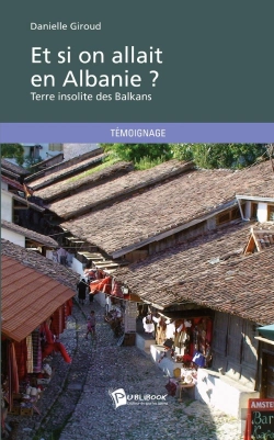 Bertrand.pt - Et Si On Allait En Albanie ? Terre Insolite Des Balkans