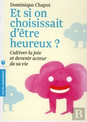 Et Si On Choisissait D'Etre Heureux