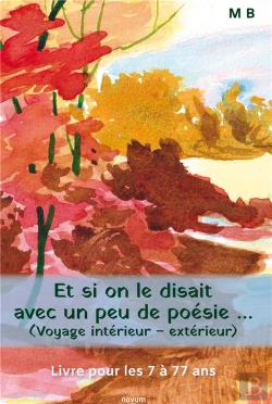 Bertrand.pt - Et Si On Le Disait Avec Un Peu De Poesie Voyage Interieur Exterieur - Livre Pour Les 7 A 77 Ans
