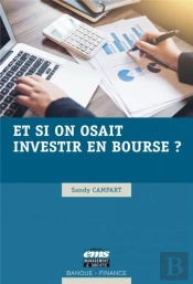 Et Si On Osait Investir En Bourse