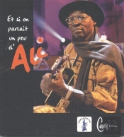 Et Si On Parlait D'Ali Farka Toure