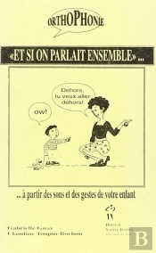 Et Si On Parlait Ensemble ... A Partir Des Sons Et Gestes De Votre Enfant