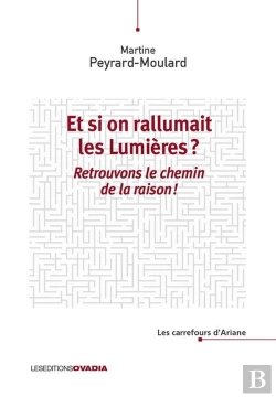 Bertrand.pt - Et Si On Rallumait Les Lumières ? : Retrouvons Le Chemin De La Raison !