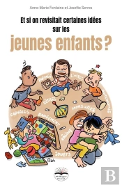Et Si On Revisitait Certaines Idées Sur Les Jeunes Enfants ?