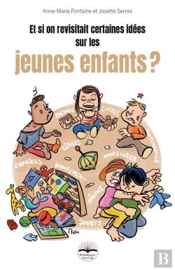 Bertrand.pt - Et Si On Revisitait Certaines Idées Sur Les Jeunes Enfants ?
