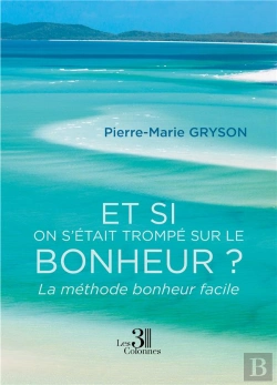 Bertrand.pt - Et Si On S'Était Trompé Sur Le Bonheur ? La Méthode Bonheur Facile