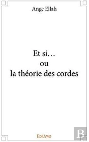 Et Si... Ou La Theorie Des Cordes