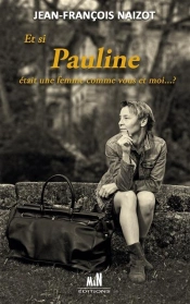 Et Si Pauline Etait Une Femme Comme Vous Et Moi...?