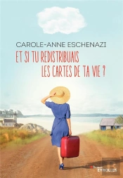 Et Si Tu Redistribuais Les Cartes De Ta Vie ?