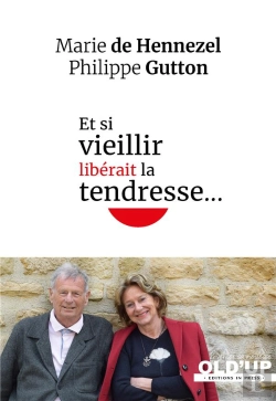 Bertrand.pt - Et Si Vieillir Liberait La Tendresse...
