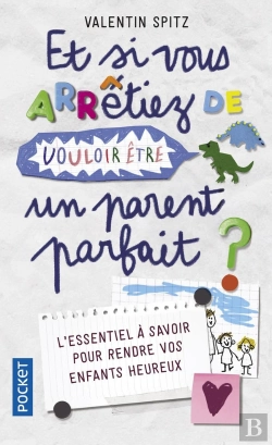 Bertrand.pt - Et Si Vous Arretiez De Vouloir Etre Un Parent Parfait