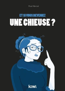 Bertrand.pt - Et Si Vous Deveniez Une Chieuse ? - Ne Desesperez Pas, Vous Pouvez Changer