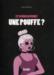 Et Si Vous Deveniez Une Pouf ? - Ne Desesperez Pas, Vous Pouvez Changer
