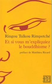 Et Si Vous M'Expliquiez Le Bouddhisme