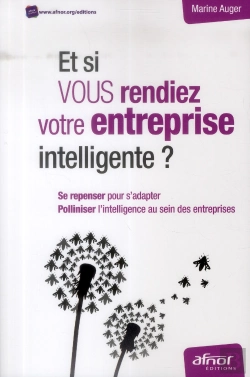 Bertrand.pt - Et Si Vous Rendiez Votre Entreprise Intelligente ? - Polliniser L'Intelligence Au Sein Des Entrepris