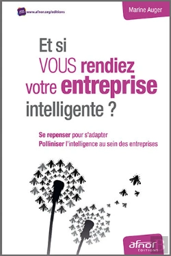 Bertrand.pt - Et Si Vous Rendiez Votre Entreprise Intelligente ? - Se Repenser Pour S'Adapter - Polliniser L'Intelligence Au Sein Des Entreprises