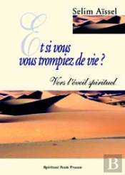 Et Si Vous Vous Trompiez De Vie Vers L'Eveil Spirituel
