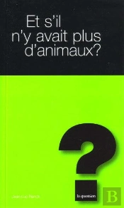Et S'Il N'Y Avait Plus D'Animaux ?