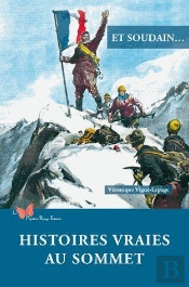 Et Soudain... : Histoires Vraies Au Sommet