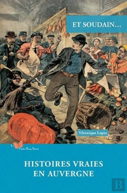 Bertrand.pt - Et Soudain... : Histoires Vraies En Auvergne