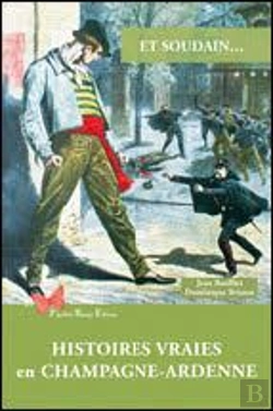 Bertrand.pt - Et Soudain... : Histoires Vraies En Champagne-Ardenne