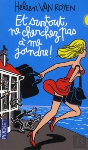 Et Surtout Ne Cherchez Pas À Me Joindre !