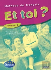 Et Toi ? Méthode De Français ; Niveau 3 ; Livre De L'Élève