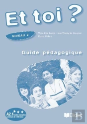 Et Toi ? Version Internationale Niveau 2 Guide Pedagogique