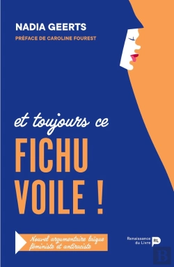 Bertrand.pt - Et Toujours Ce Fichu Voile ! Nouvel Argumentaire Laïque, Féministe Et Antiraciste