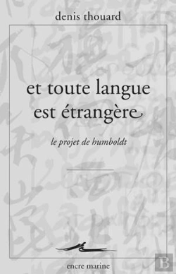 Bertrand.pt - Et Toute La Langue Est Etrangère ; Le Projet De Humboldt