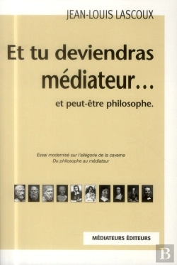 Bertrand.pt - Et Tu Deviendras Médiateur... Et Peut-Être Philosophe (3e Édition)