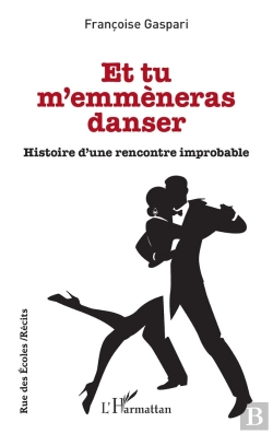 Bertrand.pt - Et Tu M'Emmèneras Danser : Histoire D'Une Rencontre Improbable