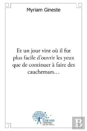 Et Un Jour Vint Ou Il Fut Plus Facile D?Ouvrir Les Yeux Que De Continuer A Faire Des Cauchemars?