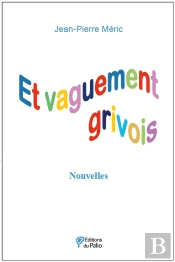 Et Vaguement Grivois