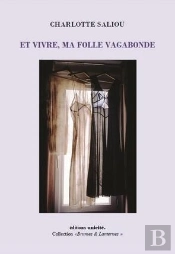 Et Vivre, Ma Folle Vagabonde