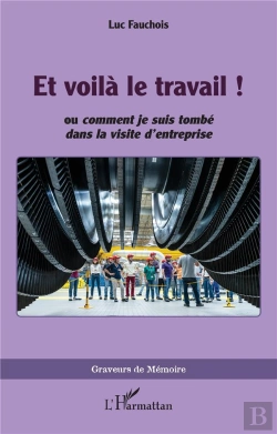 Bertrand.pt - Et Voilà Le Travail ! : Ou Comment Je Suis Tombé Dans La Visite D'Entreprise