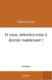 Et Vous Arriveriez-Vous A Dormir Maintenant ?