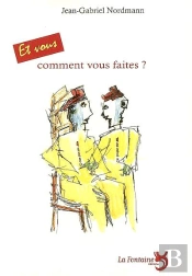 Et Vous Comment Vous Faites ?