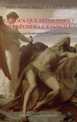 Bertrand.pt - Et Vous Que Dites-Vous ? Qui Prêchera L'Évangile ? Petit Essai Sur La Nécessité De La Prédication
