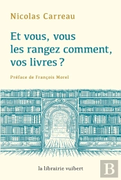 Et Vous, Vous Les Rangez Comment Vos Livres ?