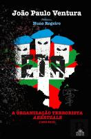 ETA - A Organização Terrorista Abertzale (1958-2018)